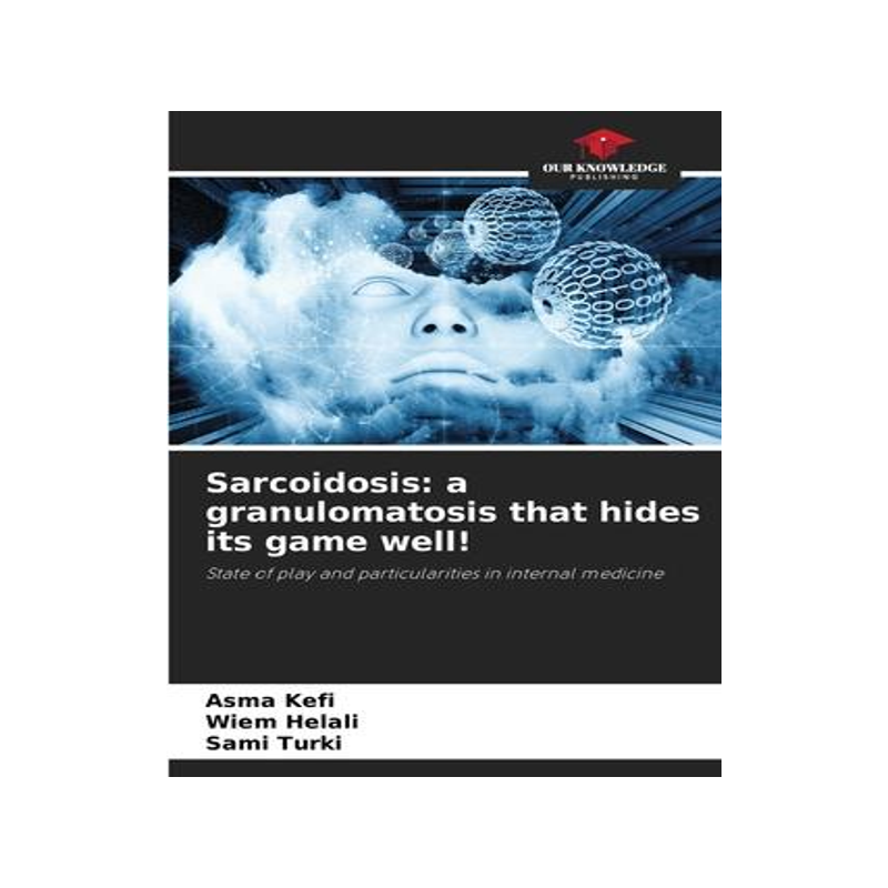 [预订]Sarcoidosis: a granulomatosis that hides its game well! 9786205325568