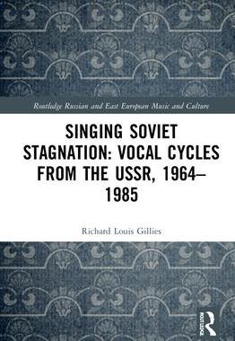 [预订]Singing Soviet Stagnation: Vocal Cycles from the USSR, 1964–1985 9780367222505