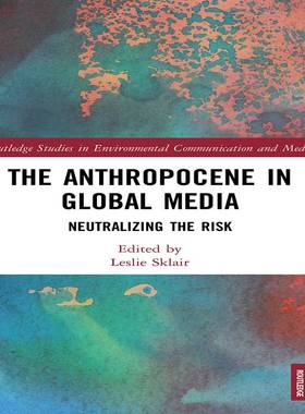 [预订]The Anthropocene in Global Media: Neutralizing the Risk