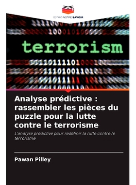 预订 Analyse prédictive: rassembler les pièces du puzzle pour la lutte contre le terrorisme: 9786207762972