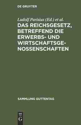 【预订】Das Reichsgesetz, betreffend die Erwerbs- und Wirtschaftsgenossensch 9783111227498