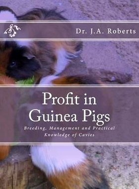 预订 Profit in Guinea Pigs: Breeding, Management and Practical Knowledge of Cavies: 9781984024336