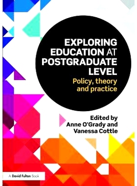 预订 Exploring Education at Postgraduate Level: Policy, theory and practice 研究生层次的探索教育：政策、理论与实践: 9781