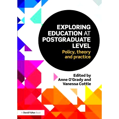 预订 Exploring Education at Postgraduate Level: Policy, theory and practice 研究生层次的探索教育：政策、理论与实践: 9781