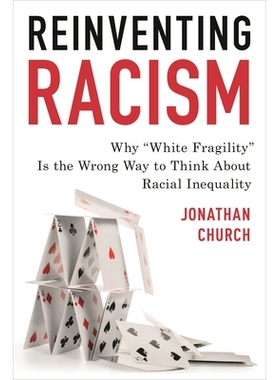 预订 Reinventing Racism: Why “White Fragility” Is the Wrong Way to Think About Racial Inequality 重塑种族主义：为什么
