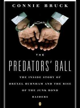 英文原版 垃圾债券之王 The Predators' Ball: The Inside Story of Drexel Burnham and the Rise of the JunkBond Raiders