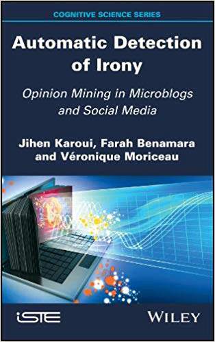 【预售】Automatic Detection of Irony: Opinion Mining in Microblogs and Social Media