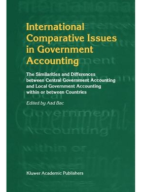 预订 International Comparative Issues in Government Accounting: The Similarities and Differences between Central Governm