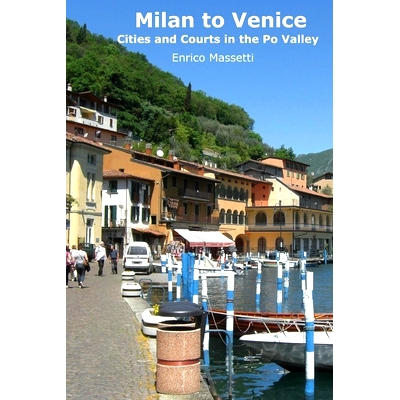 预订 Milan to Venice: Cities and Courts In the Po Valley: 9781523230198