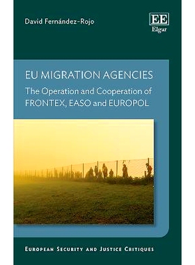 预订 Eu Migration Agencies: The Operation and Cooperation of Frontex, Easo and Europol 欧盟移民机构: 9781839109331