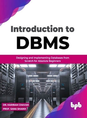 预订 Introduction to DBMS: Designing and Implementing Databases from Scratch for Absolute Beginners (English Edition)