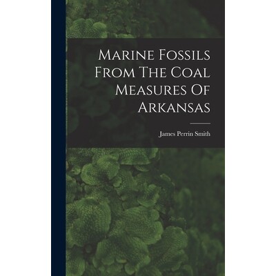 预订 Marine Fossils From The Coal Measures Of Arkansas 9781017255829