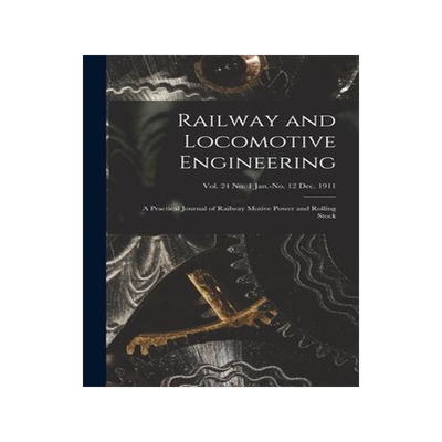 [预订]Railway and Locomotive Engineering: a Practical Journal of Railway Motive Power and Rolling Stock; v 9781013342134