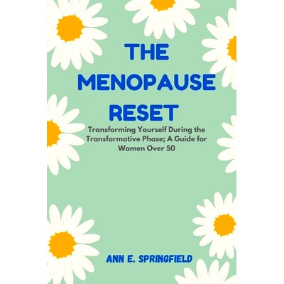 预订 The Menopause Reset: Transforming Yourself During the Transformative Phase; A Guide for Women Over 50: 979833437444
