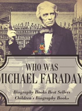 预订 Who Was Michael Faraday? Biography Books Best Sellers Children’s Biography Books: 9798869434661