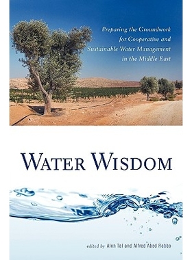 预订 Water Wisdom: Preparing the Groundwork for Cooperative and Sustainable Water Management in the Middle East: 9780813