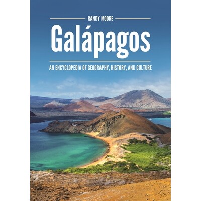 预订 Galapagos An Encyclopedia of Geography, History, and Culture 加拉帕戈斯群岛：地理、历史和文化百科全书 9798765140123
