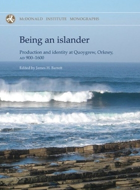 预订 Being an Islander: Production and Identity at Quoygrew, Orkney, Ad 900-1600 作为岛民：奥克尼郡曲奥格鲁的生产与身份