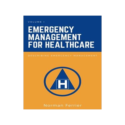 [预订]Emergency Management for Healthcare, Volume I: Describing Emergency Management 9781637421772