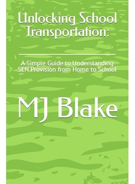 预订 Unlocking School Transportation: : A Simple Guide to Understanding SEN Provision from Home to School: 9798859248643