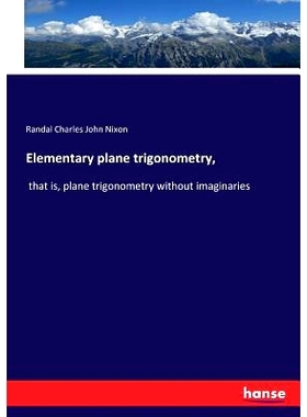 预订 Elementary plane trigonometry,: that is, plane trigonometry without imaginaries: 9783744738941