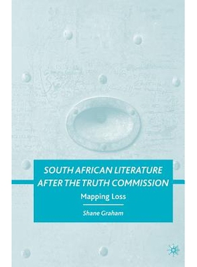 预订 South African Literature after the Truth Commission: Mapping Loss: 9781349379231