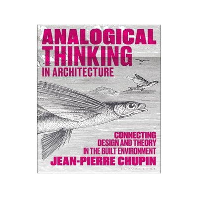 [预订]Analogical Thinking in Architecture: Connecting Design and Theory in the Built Environment 9781350343627