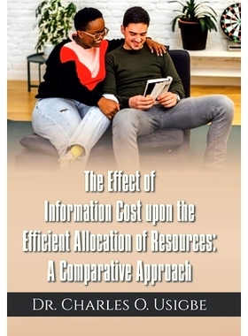预订 The Effect of Information Cost upon the Efficient Allocation of Resources: A Comparative Approach: 9798369428016