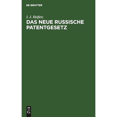 预订 Das neue russische Patentgesetz: Der gewerbliche Rechtsschutz in Rußland unter besonderer Berücksichtigung des Re