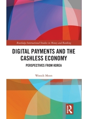 预订 Digital Payments and the Cashless Economy: Perspectives from Korea: 9781032478500