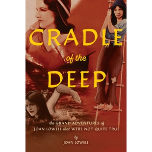 Grand Quite Cradle Adventures The the True Not Joan 深海摇篮：琼·洛厄尔 that Deep Were 预订 大冒险并不完 Lowell