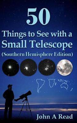 [预订]50 Things to See with a Small Telescope (Southern Hemisphere Edition) 9780999034644