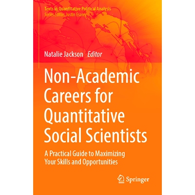 预订 Non-Academic Careers for Quantitative Social Scientists: A Practical Guide to Maximizing Your Skills and Opportunit