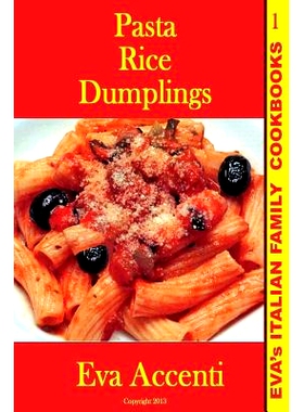 预订 Pasta-Rice-Dumplings: Eva’s Italian Family Cookbooks (B/W): 9781492995500