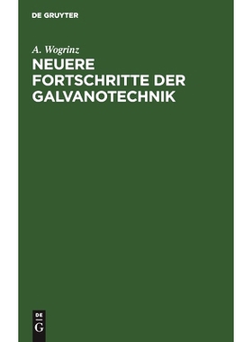 预订 Neuere Fortschritte der Galvanotechnik: Eine Ergäzung zu “Die galvanischen Metallniederschläge und deren Ausfüh