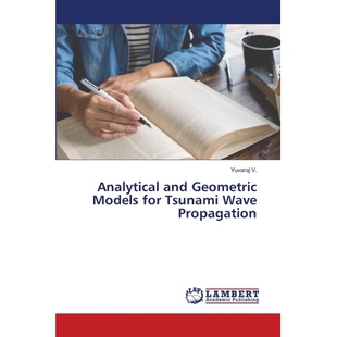 预订 Analytical and Geometric Models for Tsunami Wave Propagation 海啸波传播的解析和几何模型: 9786202786782