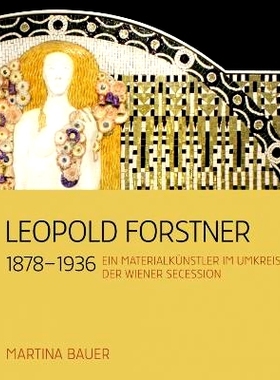 预订 Leopold Forstner (1878–1936): Ein Materialkünstler im Umkreis der Wiener Secession 利奥波德·福斯特纳（Leopold Fo