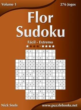[预订]Flor Sudoku - Facil Ao Extremo - Volume 1 - 276 Jogos 9781514255131