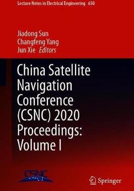 【预订】China Satellite Navigation Conference (CSNC) 2020 Proceedings: Volume I