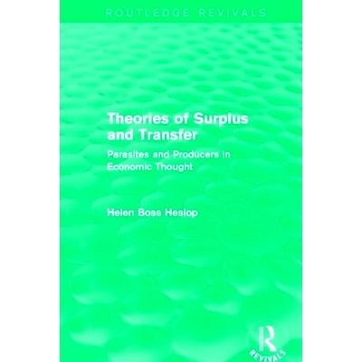 预订 Theories of Surplus and Transfer (Routledge Revivals): Parasites and Producers in Economic Thought Routledge 盈余与