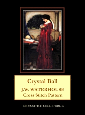 预订 Crystal Ball: J.W. Waterhouse cross stitch pattern: 9781548372194