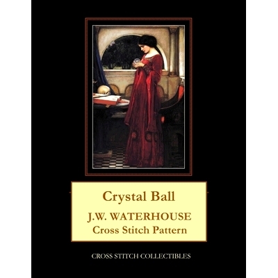 预订 Crystal Ball: J.W. Waterhouse cross stitch pattern: 9781548372194