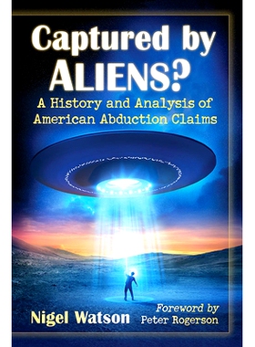 预订 Captured by Aliens?: A History and Analysis of American Abduction Claims 被外星人俘虏？：美国绑架指控的历史与分析: