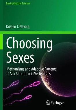 【预订】Choosing Sexes:Mechanisms and Adaptive Patterns of Sex Allocation in Vertebrates