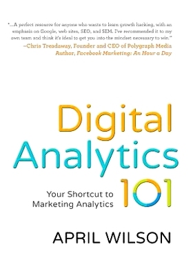 预订 Digital Analytics 101: Your Shortcut to Marketing Analytics: 9781541114166