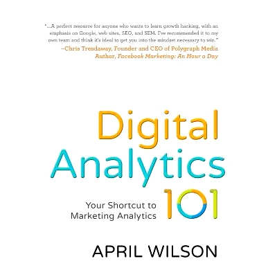 预订 Digital Analytics 101: Your Shortcut to Marketing Analytics: 9781541114166