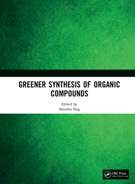 【预订】Greener Synthesis of Organic Compounds 9780367544034
