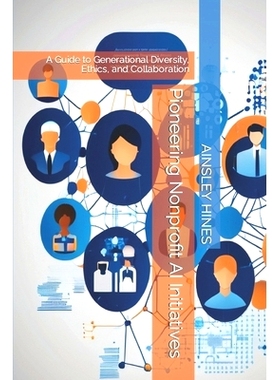 预订 Pioneering Nonprofit AI Initiatives: A Guide to Generational Diversity, Ethics, and Collaboration: 9798873948284
