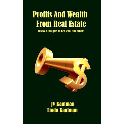 预订 Profits And Wealth From Real Estate: Hacks and Insights to Get Want You Want!: 9781985833630