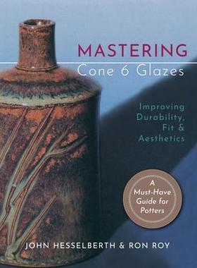 [预订]Mastering Cone 6 Glazes: Improving Durability, Fit and Aesthetics 9781635618853